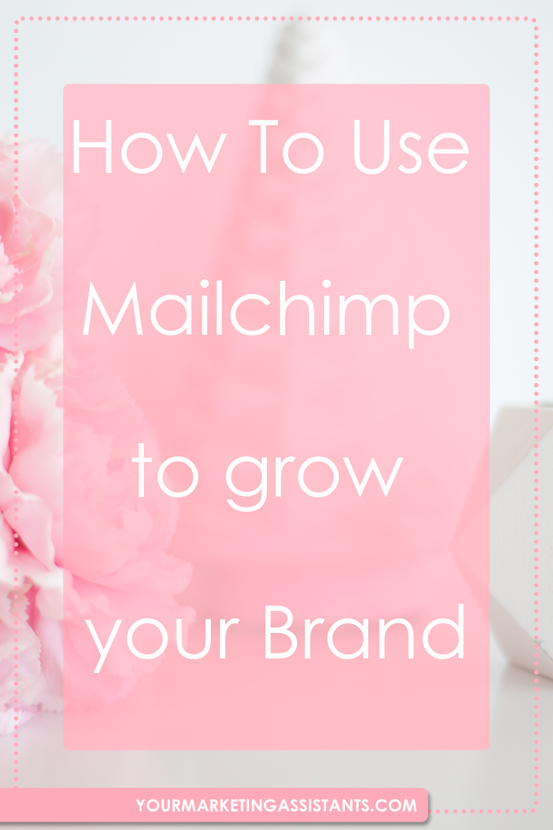 How to use Mailchimp to grow your brand - Virtual Marketing Assistants: As a business owner or entrepreneur, especially in the digital world, having an email list is one of the most important components of your business. Learn here how to use it to grow your business